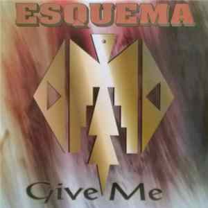 Esquema - Give Me FLAC