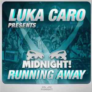 Luka Caro Presents Midnight! - Running Away FLAC