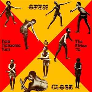 Fela Ransome Kuti & The Africa '70 - Open & Close / Afrodisiac FLAC