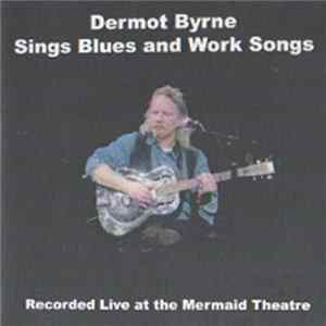 Dermot Byrne - Sings Blues And Work Songs FLAC