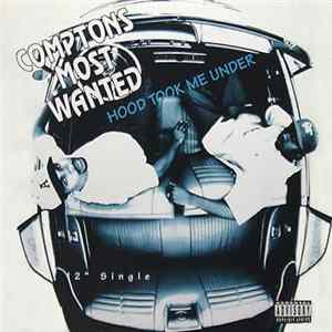 Comptons Most Wanted - Hood Took Me Under FLAC