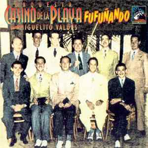 Orquesta Casino De La Playa , Canta Miguelito Valdés - Fufuñando FLAC