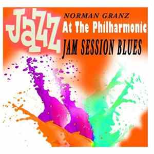 JATP All Stars - Jazz At The Philharmonic - Norman Granz - Jam Session Blues FLAC