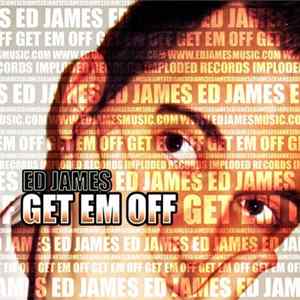 Ed James - Get Em Off FLAC