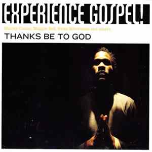 Various - Experience Gospel! Thanks Be To God FLAC