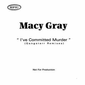 Macy Gray - I've Committed Murder (Gangstarr Remixes) FLAC