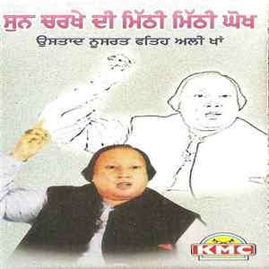 Ustad Nusrat Fateh Ali Khan - Sun Charkhe Di Mithi Mithi Ghukh FLAC