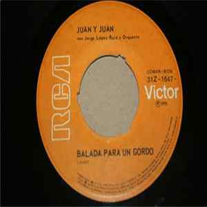 Juan Y Juan Con Jorge López Ruiz Y Orquesta - Balada Para Un Gordo / Que Facil Es Cantar FLAC