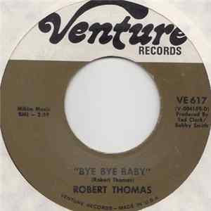 Robert Thomas - Bye Bye Baby FLAC