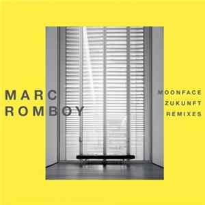 Marc Romboy - Moonface / Zukunft (Remixes) FLAC
