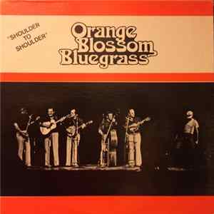 Orange Blossom Bluegrass - Shoulder To Shoulder FLAC