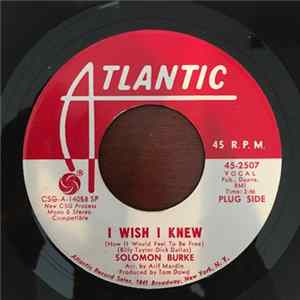 Solomon Burke - I Wish I Knew (How It Would Feel To Be Free) / It's Just A Matter Of Time FLAC
