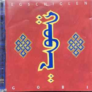 Egschiglen - Gobi FLAC