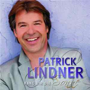 Patrick Lindner - Fang Dir Die Sonne FLAC