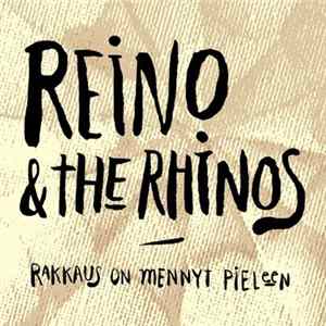 Reino & The Rhinos - Rakkaus On Mennyt Pieleen FLAC
