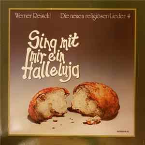 Werner Reischl - Sing Mit Mir Ein Halleluja - Die Neuen Religiösen Lieder 4 FLAC