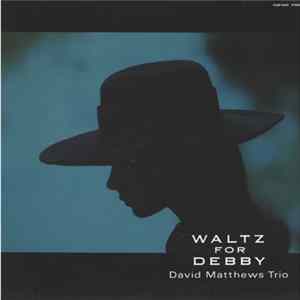 David Matthews Trio - Waltz For Debby FLAC