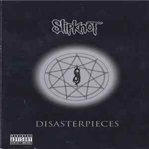 Slipknot - Disasterpieces FLAC