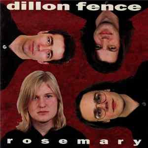 Dillon Fence - Rosemary FLAC