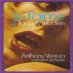 Anthony Ventura Und Sein Orchester - Je T'aime - Traum-Melodien FLAC