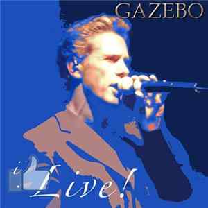 Gazebo - I Like ... Live! FLAC