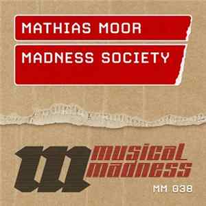 Mathias Moor - Madness Society FLAC