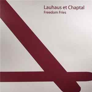Lauhaus Et Chaptal - Freedom Fries FLAC