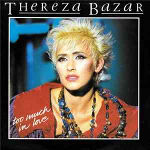 Thereza Bazar - Too Much In Love FLAC
