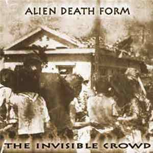 Alien Death Form - The Invisible Crowd FLAC