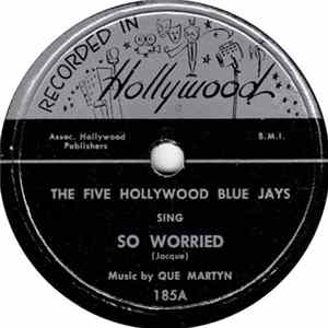 The Five Hollywood Blue Jays - So Worried FLAC