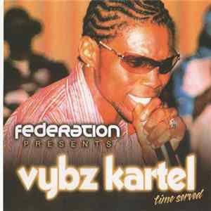 Federation Sound Presents Vybz Kartel - Time Served FLAC