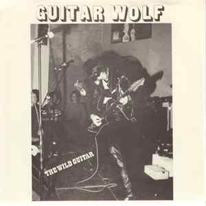 Guitar Wolf - The Wild Guitar FLAC