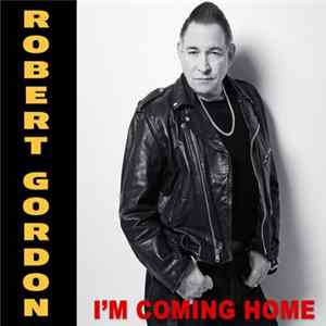 Robert Gordon - I'm Coming Home FLAC