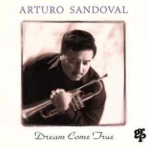 Arturo Sandoval - Dream Come True FLAC