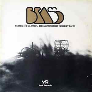 The Grimethorpe Colliery Band - Brass Versus The Classics FLAC