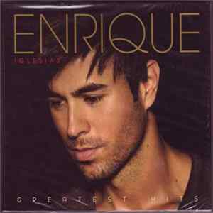 Enrique Iglesias - Greatest Hits FLAC