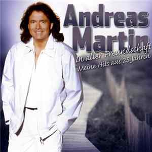 Andreas Martin - In Aller Freundschaft - Meine Hits Aus 25 Jahren FLAC