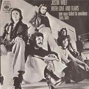 Justin Wolf With Love And Tears - One Way Ticket To Nowhere / Turn,Turn FLAC