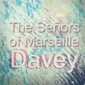 The Señors Of Marseille - Davey FLAC