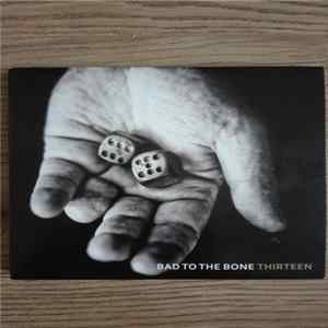 Bad To The Bone - Thirteen FLAC