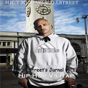 Mic. T Michael Wallstreet - Wallstreet's Jurnal Vol. 1: Hip-Hop Vs Rap FLAC
