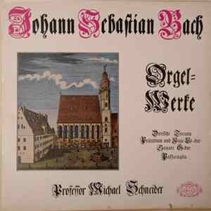 Johann Sebastian Bach, Professor Michael Schneider - Orgelwerke FLAC