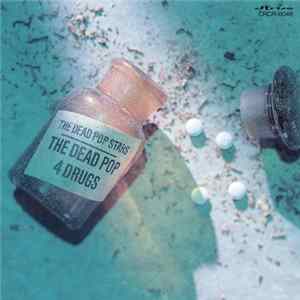 The Dead Pop Stars - The Dead Pop 4 Drugs FLAC