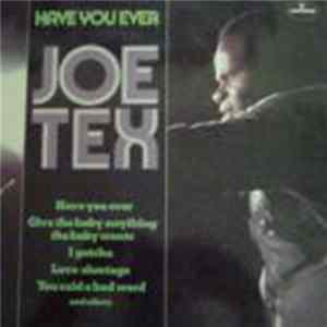Joe Tex - Have You Ever FLAC