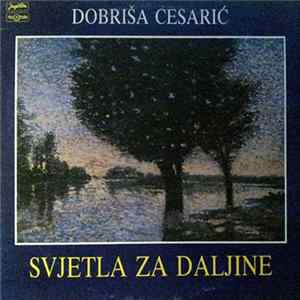 Dobriša Cesarić - Svjetla Za Daljine FLAC