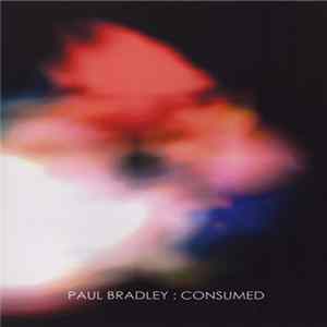 Paul Bradley - Consumed FLAC