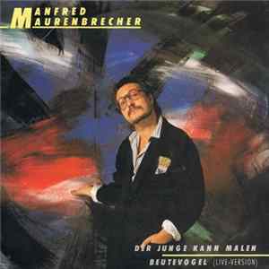 Manfred Maurenbrecher - Der Junge Kann Malen / Beutevogel (Live-Version) FLAC