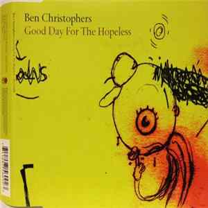Ben Christophers - Good Day For The Hopeless FLAC