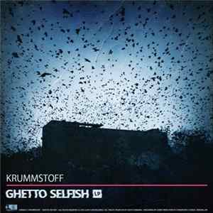 Krummstoff - Ghetto Selfish FLAC