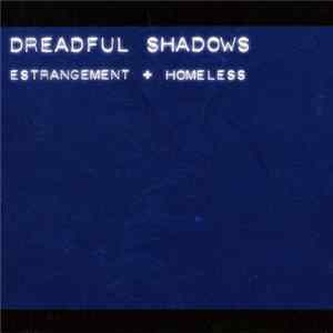 Dreadful Shadows - Estrangement + Homeless FLAC